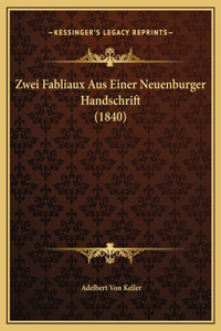 Zwei Fabliaux Aus Einer Neuenburger Handschrift (1840)