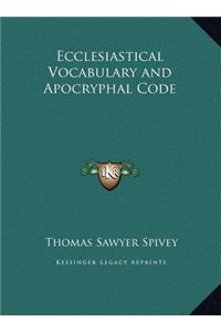 Ecclesiastical Vocabulary and Apocryphal Code