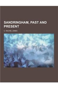 Sandringham, Past and Present