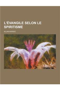 L'Evangile Selon Le Spiritisme