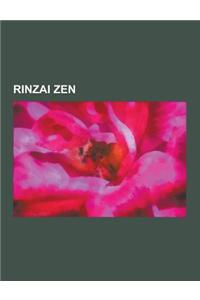 Rinzai Zen: Rinzai Buddhists, Rinzai Temples, Thich Nhat Hanh, Linji, Sokei-An, Five Mountain System, Taizan Maezumi, Hakuin Ekaku