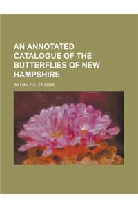 An Annotated Catalogue of the Butterflies of New Hampshire