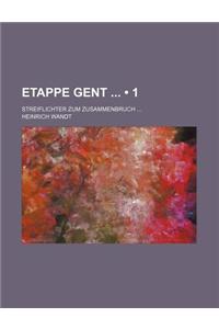 Etappe Gent (1); Streiflichter Zum Zusammenbruch