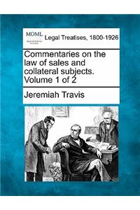 Commentaries on the law of sales and collateral subjects. Volume 1 of 2