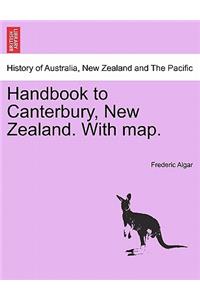 Handbook to Canterbury, New Zealand. with Map.