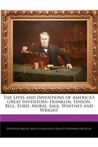 The Lives and Inventions of America's Great Inventors
