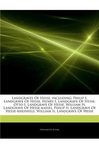 Landgraves of Hesse, Including: Philip I, Landgrave of Hesse, Henry I, Landgrave of Hesse, Otto I, Landgrave of Hesse, William IV, Landgrave of Hesse-