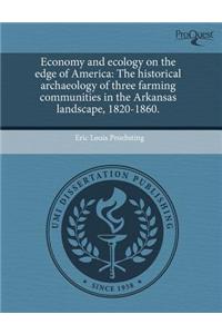Economy and Ecology on the Edge of America: The Historical Archaeology of Three Farming Communities in the Arkansas Landscape