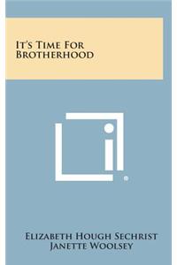 It's Time for Brotherhood