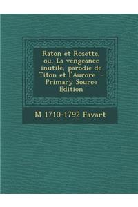 Raton Et Rosette, Ou, La Vengeance Inutile, Parodie de Titon Et L'Aurore