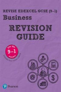 Pearson REVISE Edexcel GCSE Business Revision Guide inc online edition and quizzes - 2023 and 2024 exams