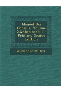 Manuel Des Consuls, Volume 2, Book 1