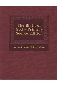 The Birth of God - Primary Source Edition