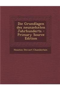Die Grundlagen Des Neunzehnten Jahrhunderts