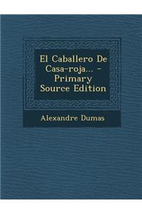 El Caballero De Casa-roja...