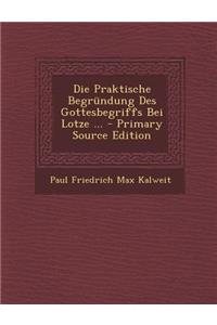 Die Praktische Begrundung Des Gottesbegriffs Bei Lotze ...