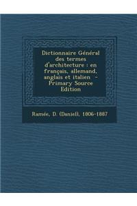 Dictionnaire General Des Termes D'Architecture