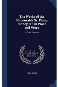 Works of the Honourable Sr. Philip Sidney, Kt. in Prose and Verse