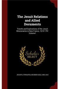 The Jesuit Relations and Allied Documents