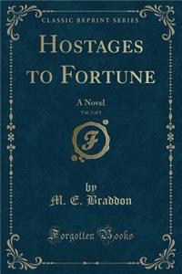 Hostages to Fortune, Vol. 3 of 3