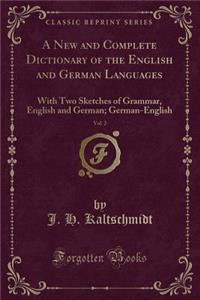A New and Complete Dictionary of the English and German Languages, Vol. 2