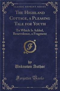 The Highland Cottage, a Pleasing Tale for Youth