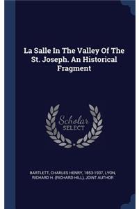 La Salle In The Valley Of The St. Joseph. An Historical Fragment