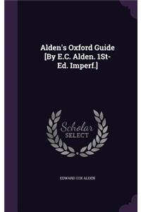 Alden's Oxford Guide [By E.C. Alden. 1St- Ed. Imperf.]