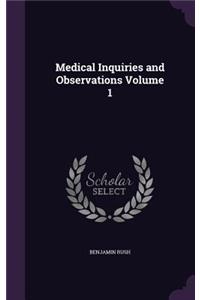 Medical Inquiries and Observations Volume 1