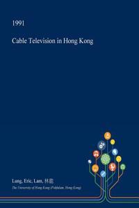 Cable Television in Hong Kong