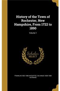 History of the Town of Rochester, New Hampshire, From 1722 to 1890; Volume 1
