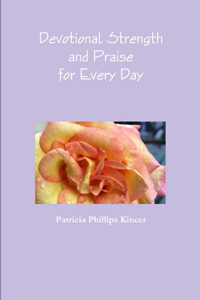 Devotional Strength and Praise for Every Day