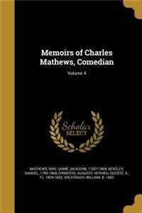 Memoirs of Charles Mathews, Comedian; Volume 4