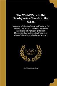 The World Work of the Presbyterian Church in the U.S.A.