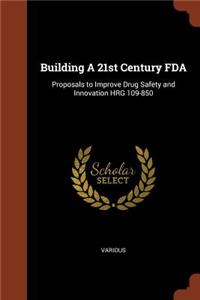Building A 21st Century FDA