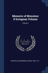 Memoirs of Monsieur D'Artagnan Volume; Volume 2