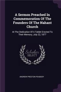A Sermon Preached In Commemoration Of The Founders Of The Nahant Church