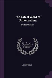 The Latest Word of Universalism