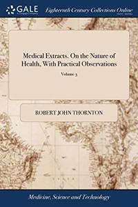 MEDICAL EXTRACTS. ON THE NATURE OF HEALT
