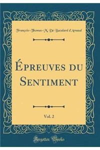 Épreuves Du Sentiment, Vol. 2 (Classic Reprint)