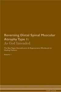 Reversing Distal Spinal Muscular Atrophy Type 1