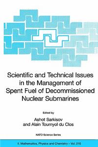 Scientific and Technical Issues in the Management of Spent Fuel of Decommissioned Nuclear Submarines