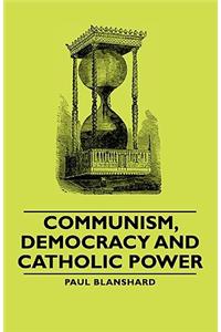 Communism, Democracy and Catholic Power