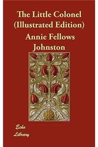 The Little Colonel (Illustrated Edition)