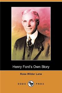 Henry Ford's Own Story (Dodo Press)
