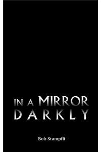 In a Mirror Darkly