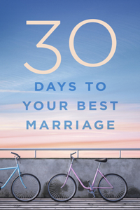 30 Days to Your Best Marriage