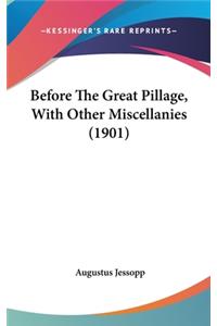 Before The Great Pillage, With Other Miscellanies (1901)