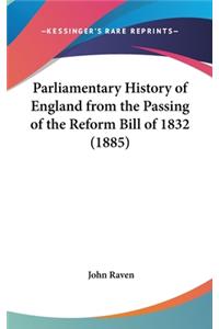 Parliamentary History of England from the Passing of the Reform Bill of 1832 (1885)