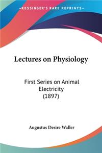 Lectures on Physiology